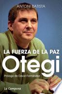 libro Otegi, La Fuerza De La Paz