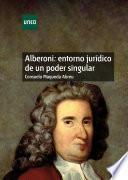 libro Alberoni: Entorno Jurídico De Un Poder Singular