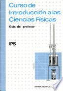 Curso De Introducción A Las Ciencias Físicas. Guía Del Profesor