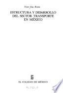 Estructura Y Desarrollo Del Sector Transporte En México