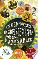 libro Inventores Increíblemente Poco Razonables; Sus Vidas, Amores Y Muertes