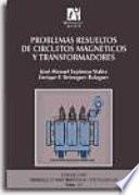 Problemas Resueltos De Circuitos Magnéticos Y Transformadores