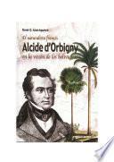 libro El Naturalista Francés Alcide Dessaline D’orbigny En La Visión De Los Bolivianos