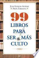 libro 99 Libros Para Ser Más Culto