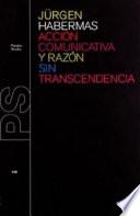 libro Acción Comunicativa Y Razón Sin Transcendencia