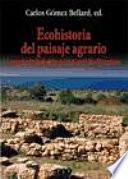 Ecohistoria Del Paisaje Agrario