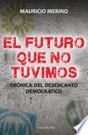 libro El Futuro Que No Tuvimos