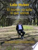 libro El Mundo No Sabe Lo Que Somos