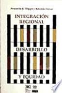 Integración Regional, Desarrollo Y Equidad