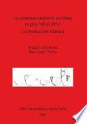 La Cerámica Medieval Sevillana (siglos Xii Al Xiv)