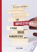 libro Los Impuestos Y Otras Ideas Humanistas