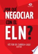 libro ¿por Qué Negociar Con El Eln?