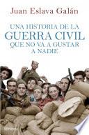 Una Historia De La Guerra Civil Que No Va A Gustar A Nadie