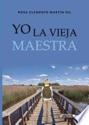 libro Yo La Vieja Maestra