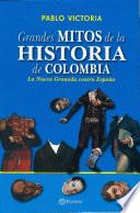 Grandes Mitos En La Historia De Colombia