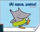 ¡al Agua, Patos!