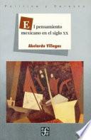 El Pensamiento Mexicano En El Siglo Xx/ The Mexican Thinking Of The Xx Century