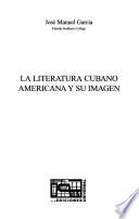 libro Literatura Cubano Americana Y Su Imagen