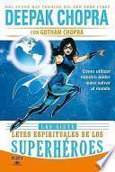 Las Siete Leyes Espirituales De Los Superheroes