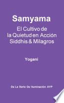 Samyama   El Cultivo De La Quietud En Acción, Siddhis Y Milagros