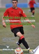 Análisis Físico Funcional Del Entrenamiento Y La Competición En Futbolistas Adolescentes