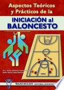 Aspectos Teópricos Y Prácticos De La Iniciación Al Baloncesto