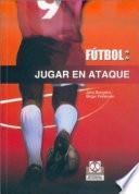 libro FÚtbol. Jugar En Ataque