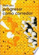 libro GuÍa Para Progresar Como Corredor