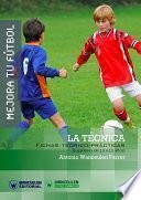 Mejora Tu Fútbol: La Técnica