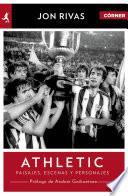 Athletic Club. Héroes, Pasajes Y Personajes