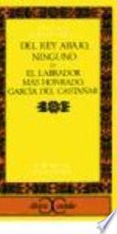 libro Del Rey Abajo Ninguno; O, El Labrador Más Honrado, García Del Castañar