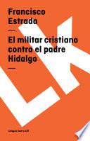 El Militar Cristiano Contra El Padre Hidalgo