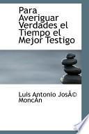 libro Para Averiguar Verdades El Tiempo El Mejor Testigo