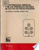 Caracterización Ambiental Y De Los Principales Sistemas De Cultivo En Fincas Pequeñas