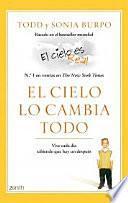 libro El Cielo Lo Cambia Todo : Vive Cada Día Sabiendo Que Hay Un Después