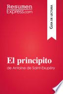 libro El Principito De Antoine De Saint Exupéry (guía De Lectura)