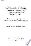 libro La Elaboración Del Círculo Productivo Romano Como Imperio Mediterráneo (348 218 Ac)