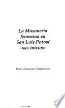 La Masonería Femenina En San Luis Potosí