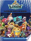 libro Lords Mobile: La Guía De Juego No Oficial