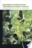 Pueblos Indígenas En Aislamiento Voluntario Y Contacto Inicial En La Amazonía Y El Gran Chaco
