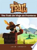 libro The Trail: Un Viaje Sin Fronteras