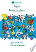 libro Babadada, Cymraeg - Español Con Articulos, Geiriadur Lluniau - El Diccionario Visual