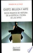 libro Gusto, Belleza Y Arte. Doce Ensayos De Historia De La Estética Y Teoría De Las Artes