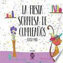 libro La Fiesta Sorpresa De Cumpleaos