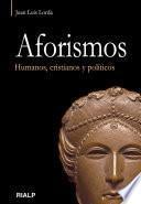 Aforismos : Humanos, Cristianos Y Políticos