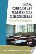 Causas, Consecuencias Y PrevenciÓn De La DeserciÓn Escolar