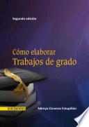 libro Cómo Elaborar Trabajos De Grado