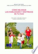 Cómo Mejorar Las Habilidades Y Destrezas De Tu Hijo