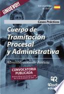 libro Cuerpo De Tramitación Procesal Y Administrativa De La Administración De Justicia. Casos Prácticos