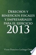 Derechos Y Beneficios Fiscales Y Empresariales Para El Ejercicio 2013